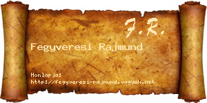 Fegyveresi Rajmund névjegykártya